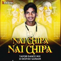 Nai chipa Nai (Tapori mxi ) Dj Deepak Ganjam.mp3