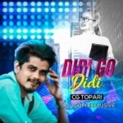 Didi Go Didi (Cg Topari) Dj Gopi.mp3.mp3