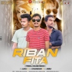 Riban Fita I Tribal House Remix I Dj Liku X Dj Sibu X Dj Chandan.mp3