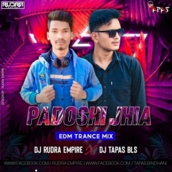 Padoshi Jhia (Edm Trance Mix) Dj Tapas Bls x Dj Rudra Empire.mp3