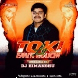 Toki Emiti Houchi Lo (Tapori Dance Mix) DJ Himanshu.mp3