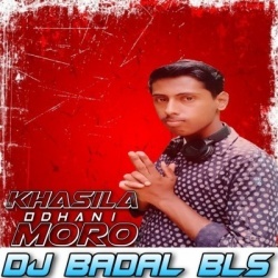 khasila odhani moro (Ut Mix)dj Badal bls.mp3